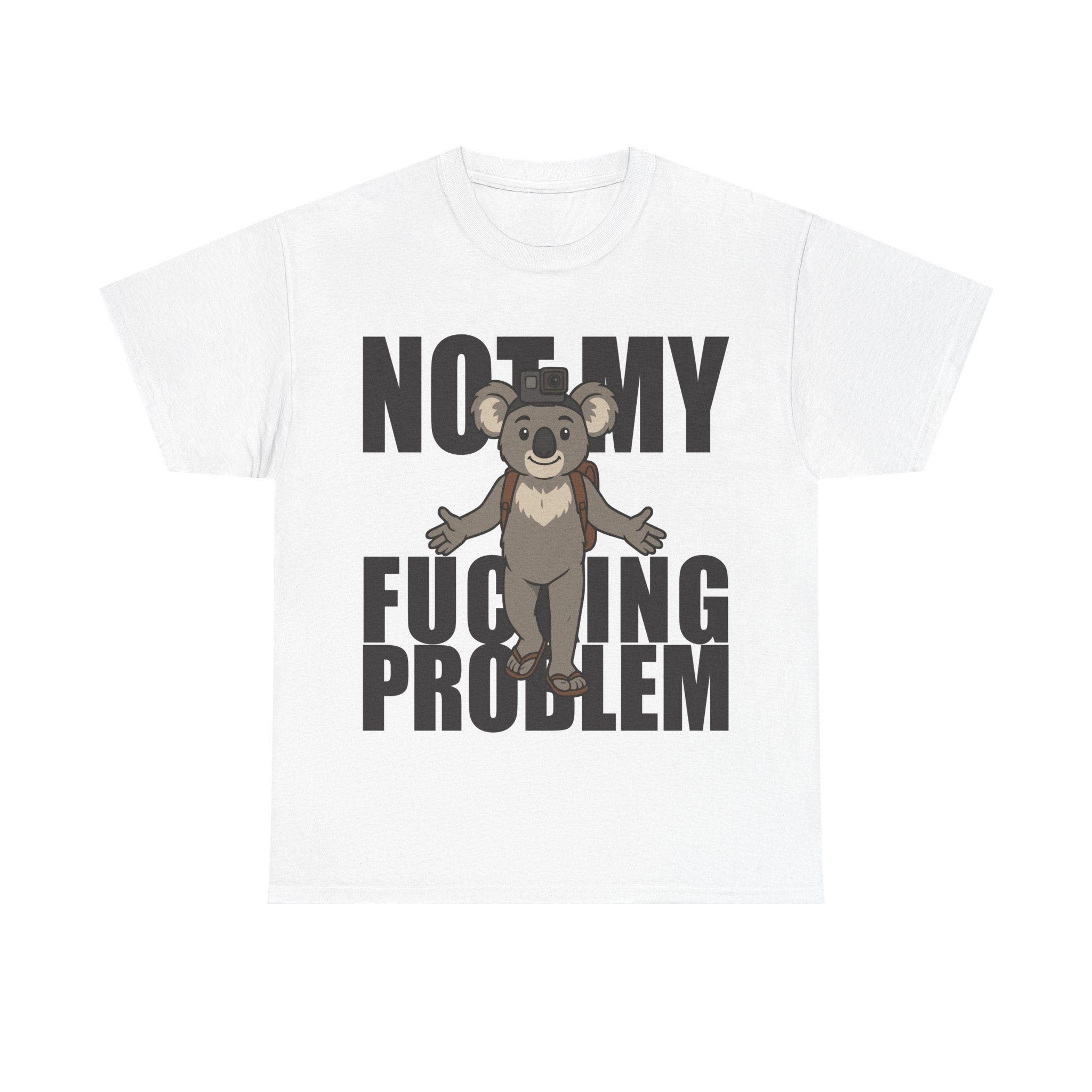 🦘 Bellbird Hollow Tee – 'Not My F***ing Problem' 🐨🔥 (Unisex Heavy Cotton)
