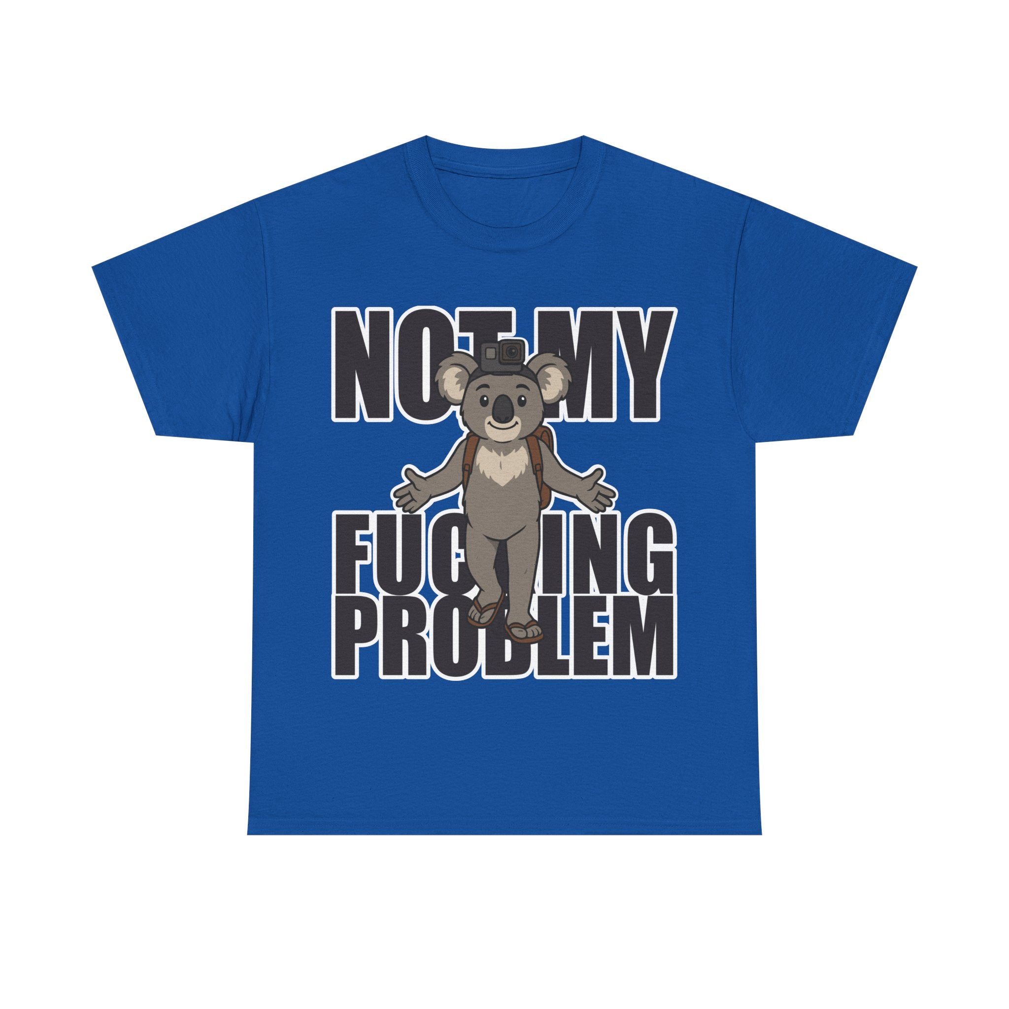 🦘 Bellbird Hollow Tee – 'Not My F***ing Problem' 🐨🔥 (Unisex Heavy Cotton)